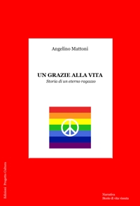 Immagine copertina libro Un grazie alla vita. Storia di un eterno ragazzo