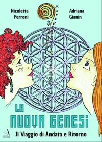 Immagine copertina libro La nuova genesi. Il viaggio di andata e ritorno