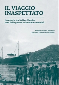 Immagine copertina libro Il viaggio inaspettato. Una storia tra Italia e Messico nata dalla guerra e diventata comunità