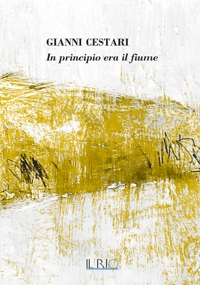 Immagine copertina libro Gianni Cestari. In principio era il fiume. Catalogo della mostra, (Bondeno, 9 maggio-12 luglio 2026)