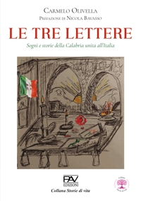 Immagine copertina libro Le tre lettere. Sogni e storie della Calabria unita all'Italia