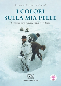 Immagine copertina libro I colori sulla mia pelle. Racconti veri e storie inventate, forse