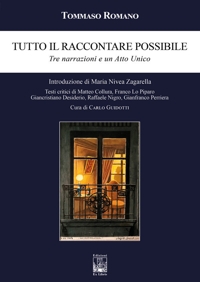 Immagine copertina libro Tutto il raccontare possibile. Tre narrazioni e un Atto unico