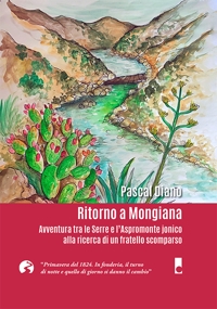 Immagine copertina libro Ritorno a Mongiana. Avventura tra le Serre e l'Aspromonte jonico alla ricerca di un fratello scomparso