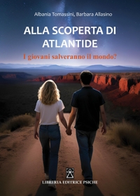 Immagine copertina libro Alla scoperta di Atlantide. I giovani salveranno il mondo? Ediz. a colori