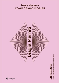 Immagine copertina libro Biagia Marniti. Come grano fiorire