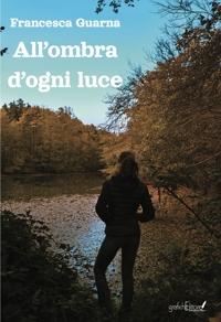 Immagine copertina libro All'ombra di ogni luce