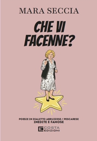 Immagine copertina libro Che vi facenne? Poesie in dialetto abruzzese/pescarese
