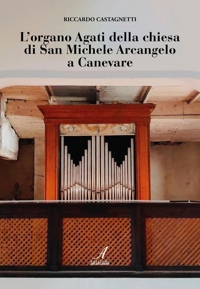 Immagine copertina libro L'organo Agati della chiesa di San Michele a Canevare