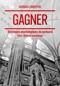 Immagine copertina libro Gagner. Techniques psychologiques du samouraï