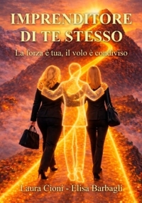 Immagine copertina libro Imprenditore di te stesso. La forza è tua, il volo è condiviso