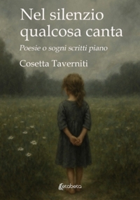 Immagine copertina libro Nel silenzio qualcosa canta. Poesie o sogni scritti piano