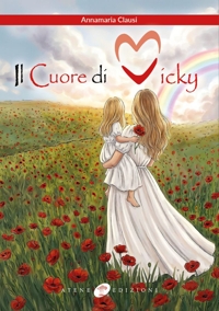 Immagine copertina libro Il cuore di Vicky. Un cuore che non smetterà mai di battere
