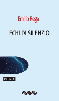 Immagine copertina libro Echi di silenzio. Versi sospesi tra sogno e assenza