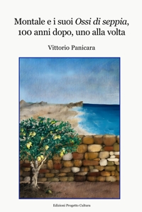 Immagine copertina libro Montale e i suoi Ossi di seppia, 100 anni dopo, uno alla volta