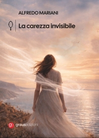 Immagine copertina libro La carezza invisibile