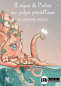 Immagine copertina libro Il sogno di Portos. Un polpo pisciottano