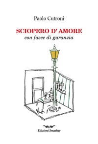 Immagine copertina libro Sciopero d'amore con fasce di garanzia. Ediz. speciale