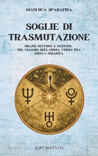 Immagine copertina libro Soglie di trasmutazione. Urano Nettuno e Plutone nel viaggio dell'anima verso una nuova umanità