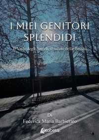 Immagine copertina libro I miei genitori splendidi. Il viale degli angeli, il saluto della Bisalta