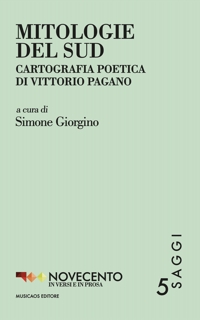 Immagine copertina libro Mitologie del Sud. Cartografia poetica di Vittorio Pagano