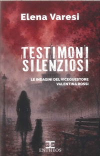 Immagine copertina libro Testimoni silenziosi. Le indagini del vicequestore Valentina Rossi