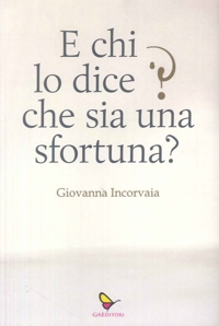 Immagine copertina libro E chi lo dice che sia una sfortuna?