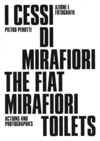 Immagine copertina libro I Cessi di Mirafiori. Azioni e fotografie