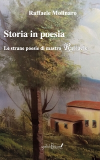 Immagine copertina libro Storia in poesia. Le strane poesie di mastro Raffaele