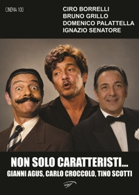 Immagine copertina libro Non solo caratteristi… Gianni Agus, Carlo Croccolo, Tino Scotti
