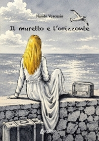 Immagine copertina libro Il muretto e l'orizzonte