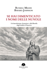 Immagine copertina libro Se hai dimenticato i nomi delle nuvole. Un’introduzione al pensiero e alla filosofia degli Indiani d’America