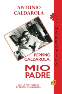 Immagine copertina libro Peppino Caldarola, mio padre. Ediz. integrale