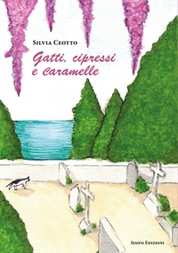 Immagine copertina libro Gatti, cipressi e caramelle. Nuova ediz.