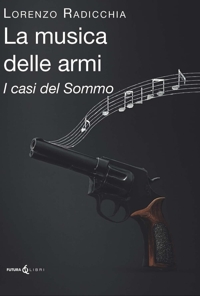 Immagine copertina libro La musica delle armi. I casi del Sommo