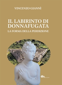 Immagine copertina libro Il labirinto di Donnafugata. La forma della perdizione