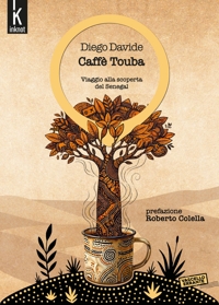 Immagine copertina libro Caffè Touba. Viaggio alla scoperta del Senegal