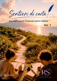 Immagine copertina libro Sentieri di carta. Racconti e poesie di giovani autori siciliani