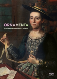 Immagine copertina libro Ornamenta. Tesori d’eleganza e d’identità in Ossola