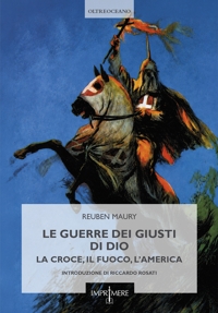 Immagine copertina libro Le guerre dei Giusti di Dio. La croce, il fuoco, l'America