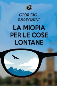 Immagine copertina libro La miopia per le cose lontane. Ediz. integrale