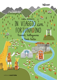Immagine copertina libro In viaggio con FortunaDino. Rovereto, Vallagarina e Monte Baldo