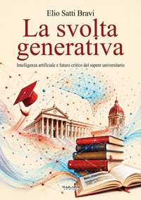 Immagine copertina libro La svolta generativa. Intelligenza artificiale e futuro critico del sapere universitario