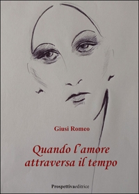 Immagine copertina libro Quando l'amore attraversa il tempo