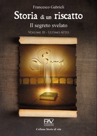 Immagine copertina libro Storia di un riscatto. Il segreto svelato. Vol. 3