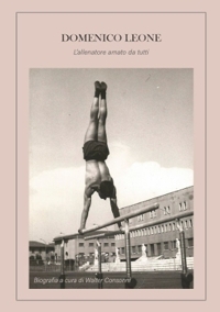 Immagine copertina libro Domenico Leone. L'allenatore amato da tutti