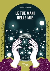 Immagine copertina libro Le tue mani nelle mie