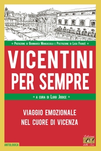 Immagine copertina libro Vicentini per sempre. Viaggio emozionale nel cuore di Vicenza