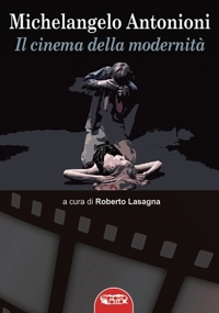 Immagine copertina libro Michelangelo Antonioni. Il cinema della modernità