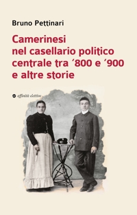 Immagine copertina libro Camerinesi nel casellario politico centrale tra ‘800 e ‘900 e altre storie